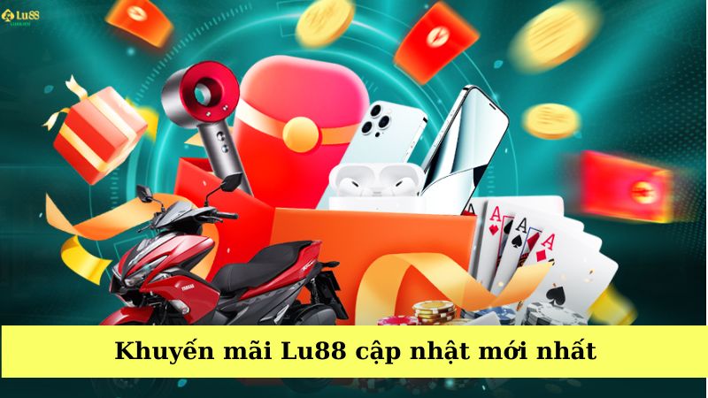 Khuyến mãi Lu88 cập nhật mới nhất